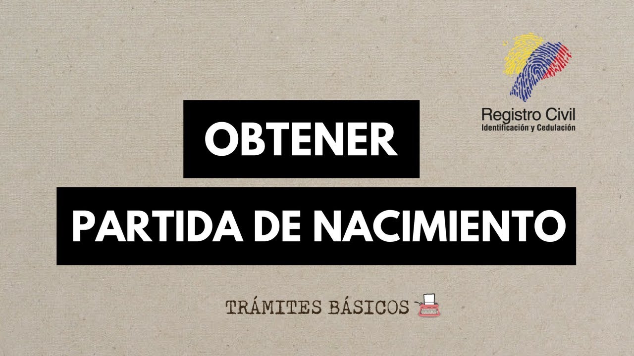 Sacar Partida O Certificado De Nacimiento En Ecuador 6333